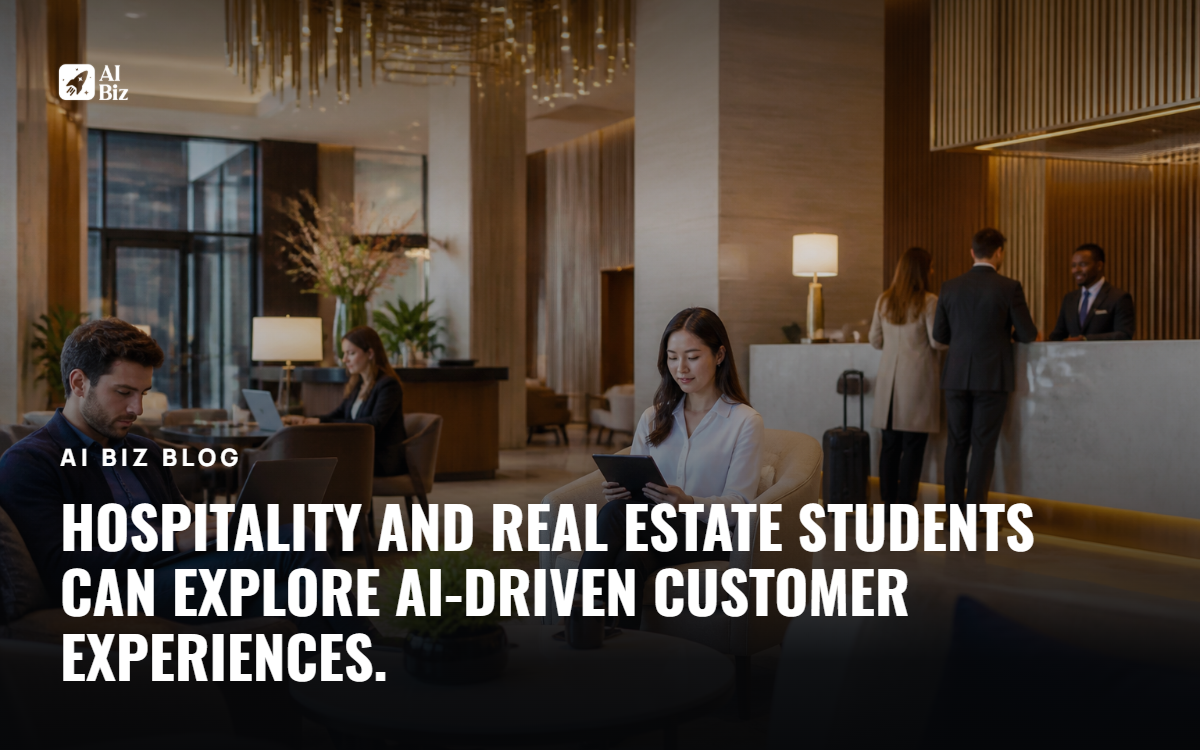 Hospitality and real estate students can explore AI-driven customer experiences.
